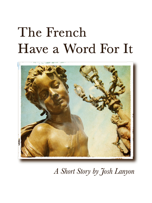 Title details for The French Have a Word for It by Josh Lanyon - Available